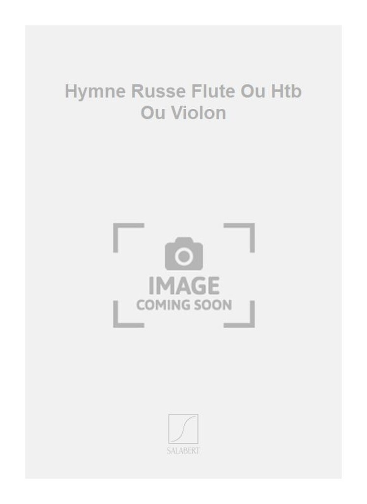 Hymne Russe Flute Ou Htb Ou Violon